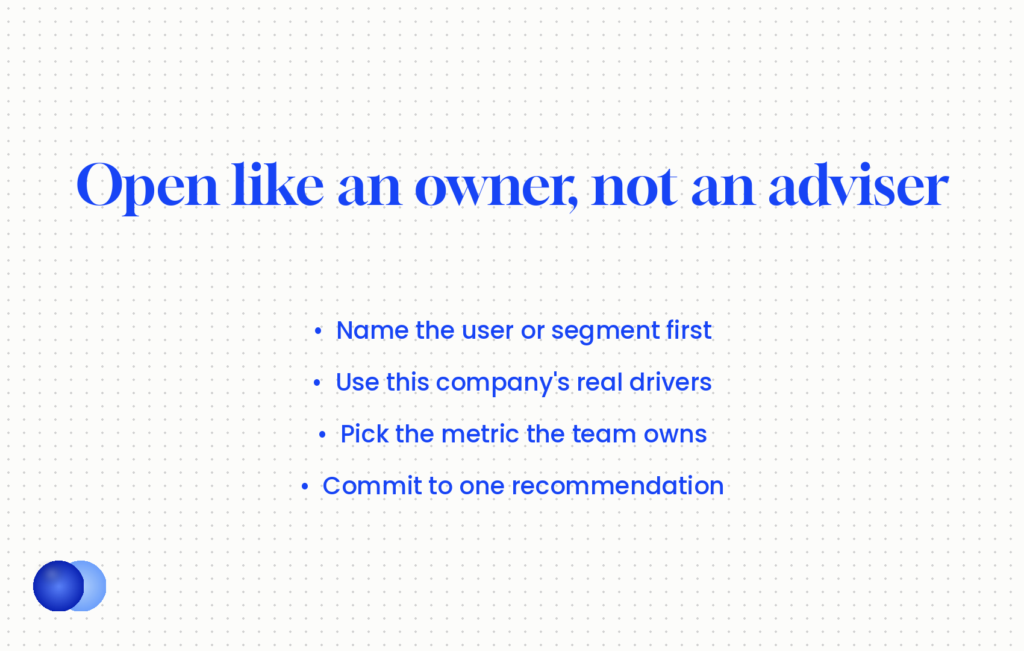 Case interview prep for in-house roles: name the user first, use the company's real drivers, pick the team's metric, commit to one recommendation